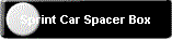 Sprint Car Spacer Box